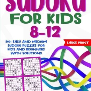 Sudoku for Kids 8-12: 500+ Easy and Medium Sudoku Puzzles for Kids and Beginners