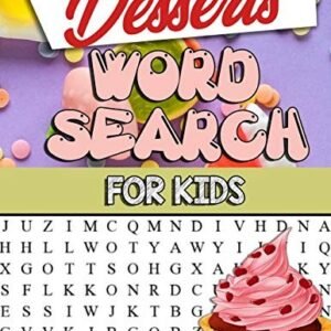 DESSERTS WORD SEARCH FOR KIDS: DESSERTS WORD SEARCH FOR By Heather Lanister NEW