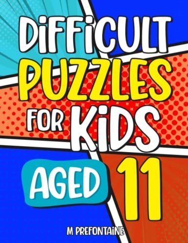 Difficult Puzzles for Kids Aged 11+: An Activity Book of Over 20… by Kim, Adam