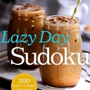 Will Shortz Presents Lazy Day Sudoku: 300 Easy to Hard Puzzles by Will Shortz (E