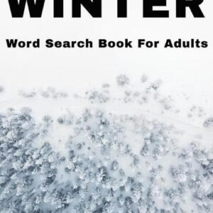 Winter Word Search Book For Adults: Large Print Wintertime Puzzle Book With Answ
