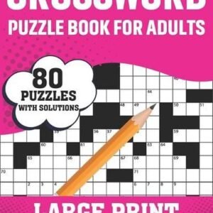 Crossword Puzzle Book For Adults: 80 Large Print Crossword Puzzles With Solution
