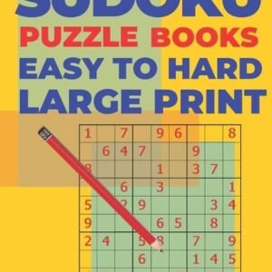 Sudoku Puzzle Books Easy to Hard Large Print: Logic Games For Adults - Brain Gam