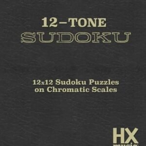 12-Tone Sudoku: 12x12 Sudoku Puzzles O..., Fraley, Ryan