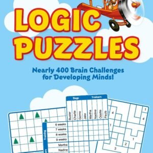 Puzzle Baron's Kids Logic Puzzles: Nearly 400 Brain Challenges for Developing Mi