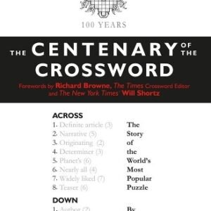 The Centenary of the Crossword: The Story of the World's Most... by John Halpern