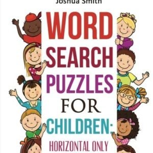 WORD SEARCH PUZZLES FOR CHILDREN HORIZONTAL ONLY: WORD By Alicia Aiken & Joshua
