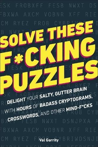 Solve These F*cking Puzzles: Delight Y…, Garrity, Val