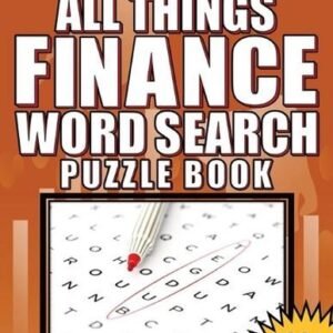 All Things Finance - Word Search Puzzle Book: 100 Plus Word Search Puzzle Book F