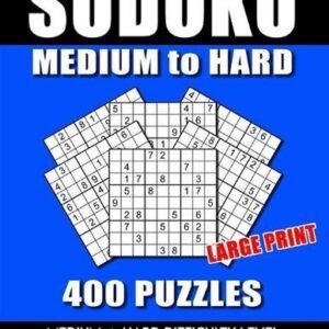 SUDOKU PUZZLE BOOKS for ADULTS: MEDIUM to HARD: 400 SUDOKU Puzzles Large Print w