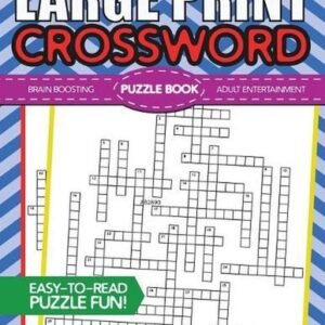 Large Print Crossword Puzzle Book: Crossword Puzzle Books For Adults Large Print
