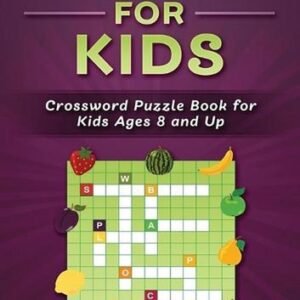 Crosswords for Kids: Crossword Puzzle Book for Kids Ages 8 and Up by Abe Robson