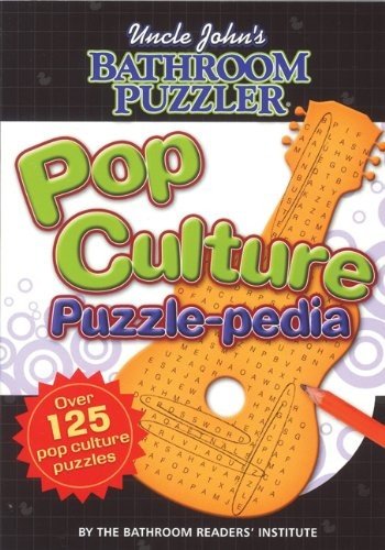 Uncle John’s Bathroom Puzzler: Pop Culture Puzzle-Pedia