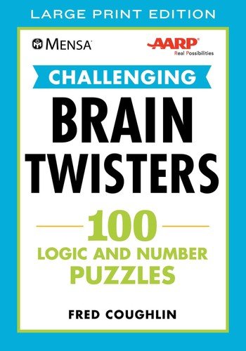 Mensa� AARP� Challenging Brain Twisters (LARGE PRINT): 100 Logic and Number Puz,