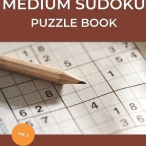 Medium Sudoku Puzzle Book: 100 Large Print Medium Sudoku Puzzles For Adults and