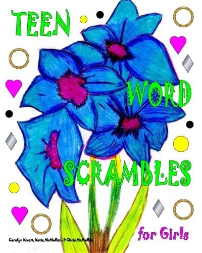 TEEN WORD SCRAMBLES FOR GIRLS By Carolyn Kivett & Katie Mcmullen **BRAND NEW**