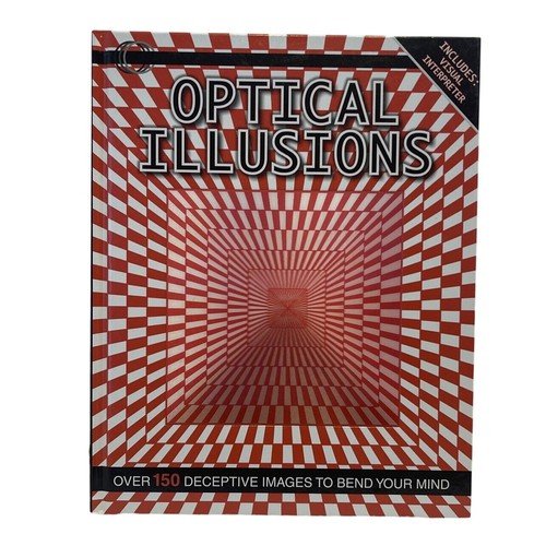 Optical Illusions Book Over 150 Deceptive Images to Bend Your Mind Fun