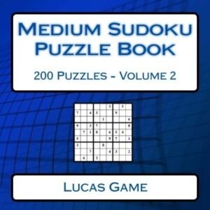 MEDIUM SUDOKU PUZZLE BOOK VOLUME 2: MEDIUM SUDOKU PUZZLES By Lucas Game **NEW**