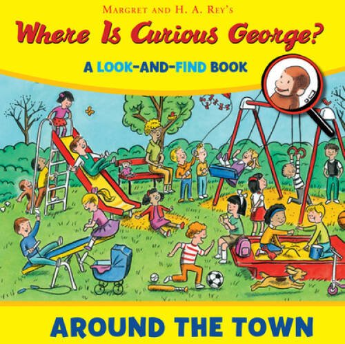 Where is Curious George? Around the Town: A Look-and-Find Book – VERY GOOD