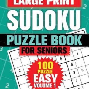 Large Print Sudoku Puzzle Books For Seniors: 100 Easy Sudoku Puzzles For Adults,