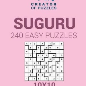 Creator Of Puzzles - Suguru 240 Easy Puzzles 10X10 (Volume 9)
