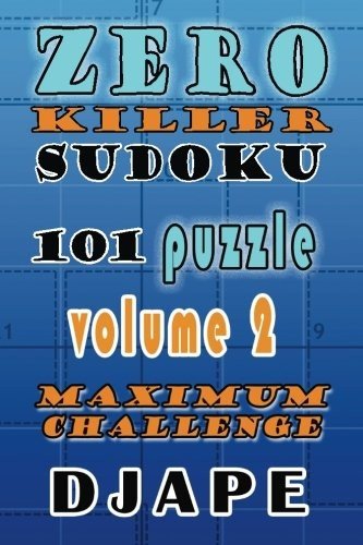 ZERO KILLER SUDOKU: 101 PUZZLES: MAXIMUM CHALLENGE (VOLUME By Djape *BRAND NEW*