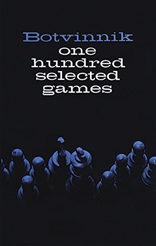 One Hundred Selected Games (Dover Che… by Botvinnik, M.M. Paperback / softback