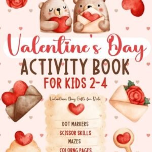 VALENTINES DAY ACTIVITY BOOK FOR KIDS: MAZES, DOT MARKERS, COLORING PAGES SH-5