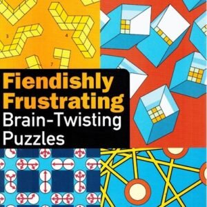 FIENDISHLY FRUSTRATING BRAIN-TWISTING PUZZLES by Moscovich, Ivan 2005 Softcover