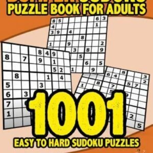 Bumper Sudoku Puzzl for Adults - 1001 Easy - Hard Sudoku Puzzles: Easy, Mediu...