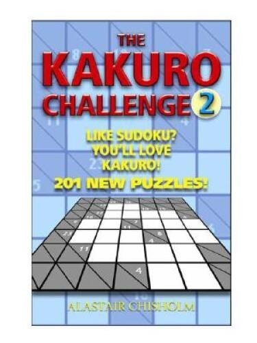 The Kakuro Challenge 2 – Paperback By Chisholm, Alastair – VERY GOOD