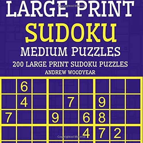 LARGE PRINT SUDOKU MEDIUM PUZZLES: 200 LARGE PRINT SUDOKU By Andrew Woodyear NEW