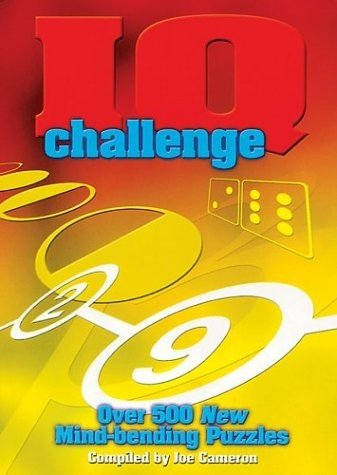 IQ CHALLENGE: OVER 500 NEW MIND-BENDING PUZZLES By Joe Cameron – Hardcover *VG+*