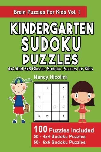 KINDERGARTEN SUDOKU PUZZLES: 4X4 AND 6X6 CLASSIC SUDOKU By Nancy Nicolini *NEW*