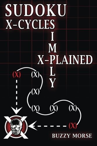SUDOKU X-CYCLES SIMPLY X-PLAINED By Buzzy Morse **BRAND NEW**