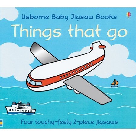 THINGS THAT GO (USBORNE BABY JIGSAW BOOKS) By Fiona Watt & Rachel Wells