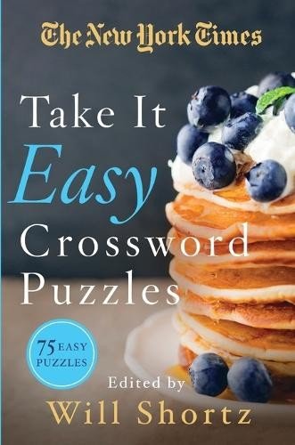Will Shortz The New York Times Take It Easy Crosswords (Paperback)