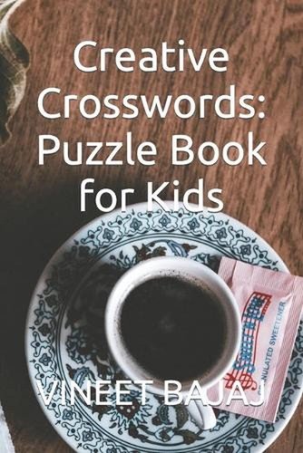 Creative Crosswords: Puzzle Book for Kids by Vineet Bajaj Paperback Book