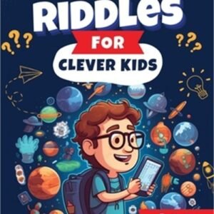 Wonderfully Wacky Science Riddles For Clever Kids: Brain-Boosting Puzzle Book to