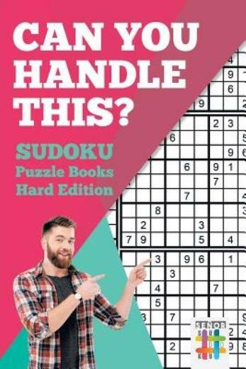 Can You Handle This? Sudoku Puzzle Books Hard Edition