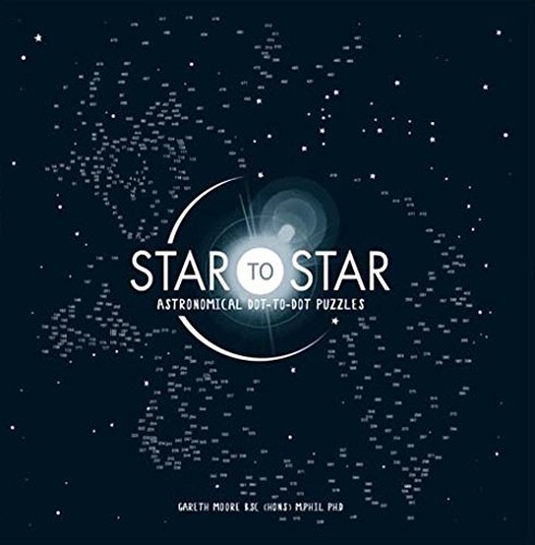 STAR TO STAR: ASTRONOMICAL DOT-TO-DOT PUZZLES By Gareth Moore **Excellent**
