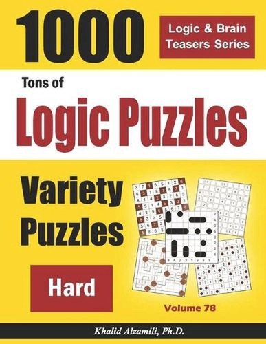Tons of Logic Puzzles: 1000 Hard Variety Puzzles by Khalid Alzamili Paperback Bo