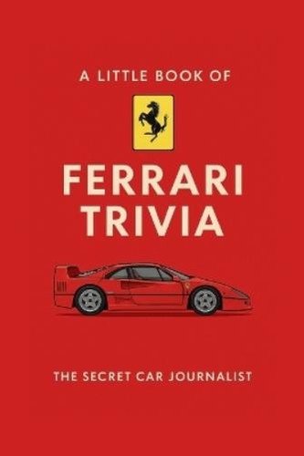 Secret Car Journalist A Little Book of Ferrari Trivia (Paperback) (UK IMPORT)