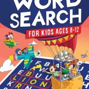 Word Search for Kids Ages 8-12: Awesome Fun Word Search Puzzles With Answers ...