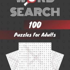 Word Search 100 Puzzles For Adults Large Print Edition: Word Search Book For Adu