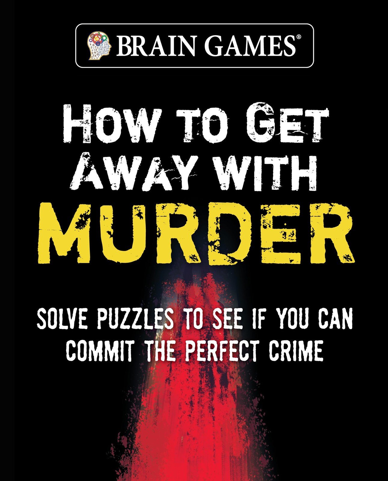 Brain Games – How to Get Away With Murder (320 Pages)