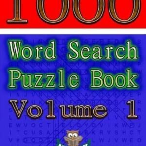 1000 Word Search Puzzle Book Volume 1: The Ultimate Collection Of Word Sear...