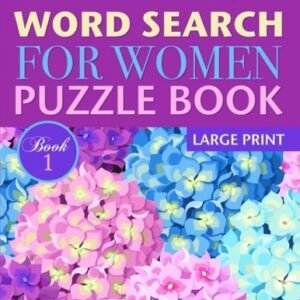 Word Search for Women Puzzle Book (Large Print): Book 1 (Word Search for Women S