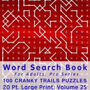 Word Search Book For Adults: Pro Series, 100 Cranky Trails Puzzles, 20 Pt. Large