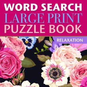 Word Search Large Print Puzzle Book: Relaxation